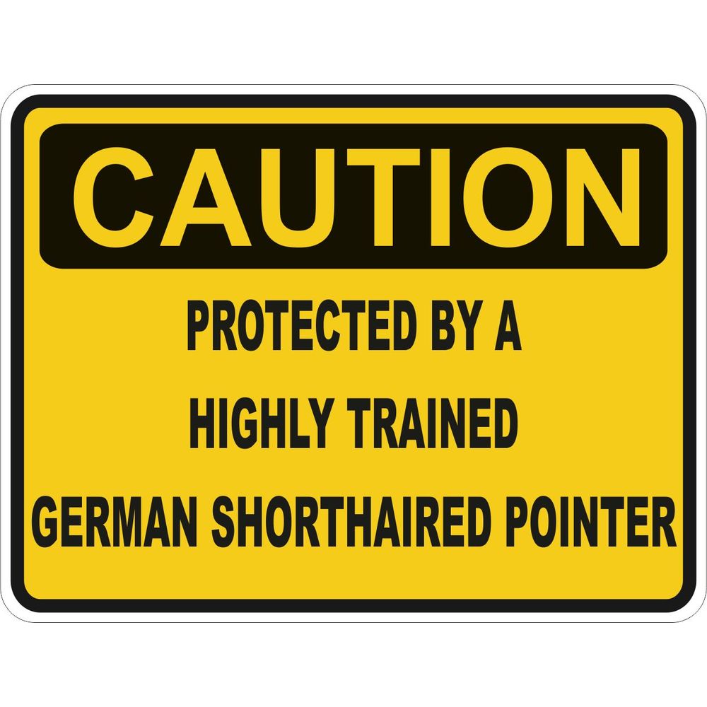 Caution German Shorthaired Pointer