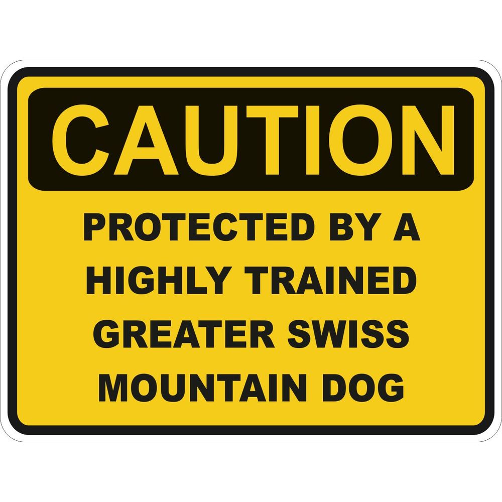 Caution Greater Swiss Mountain Dog