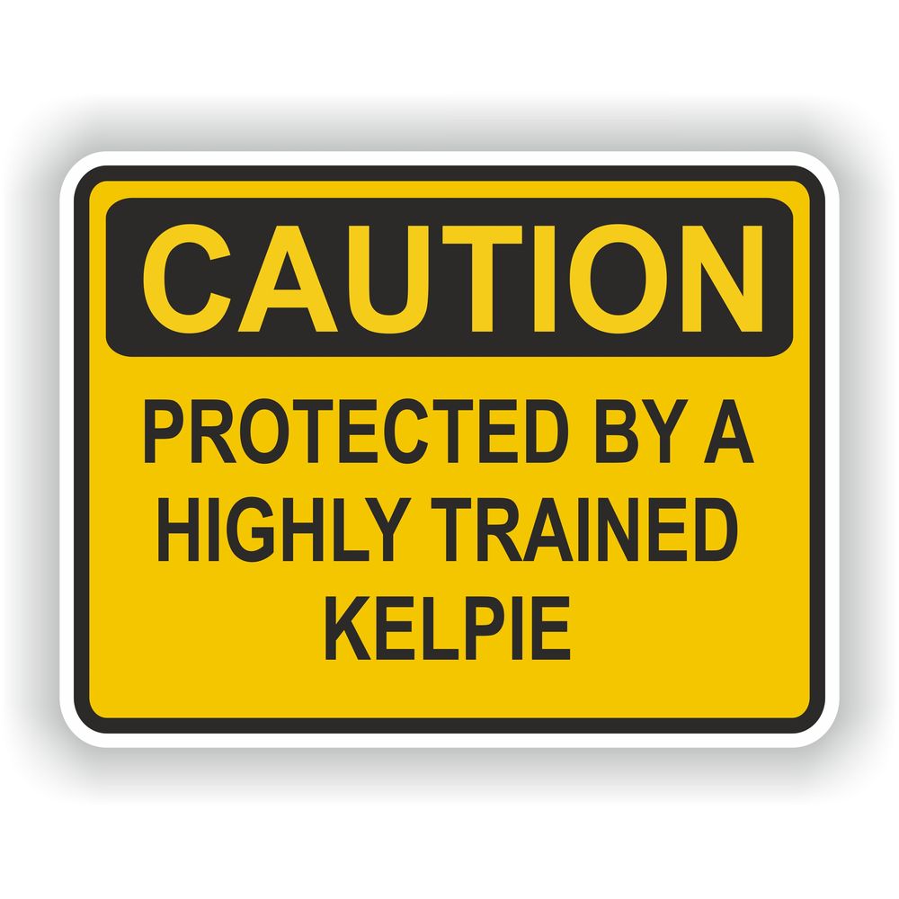 Caution Kelpie
