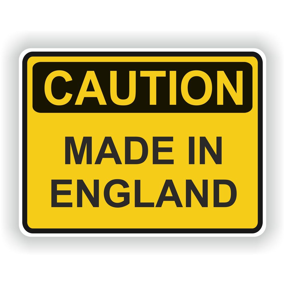 Caution Made In England