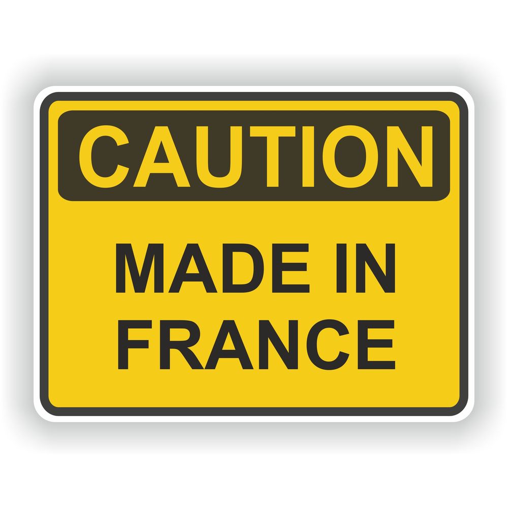 Caution Made In France