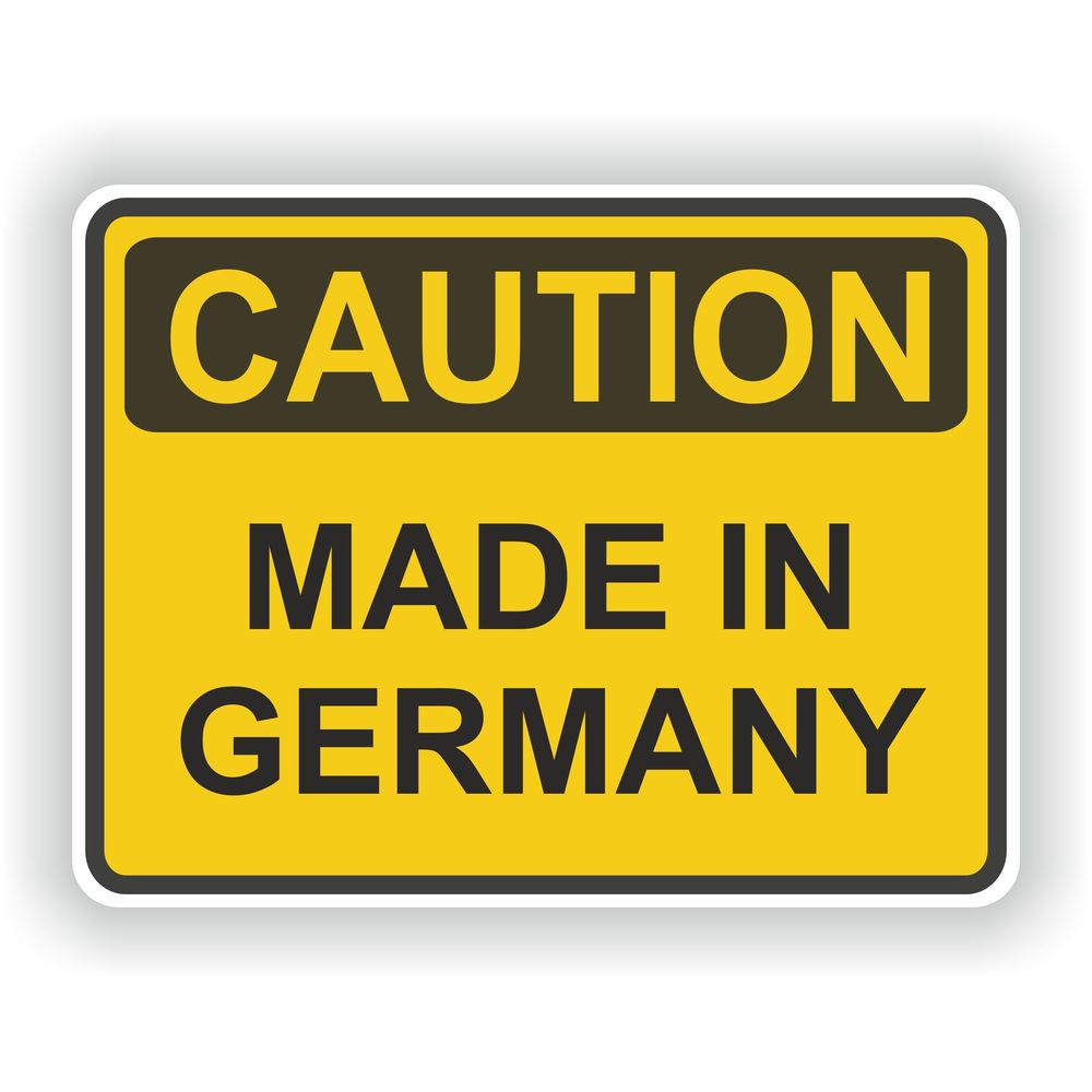 Caution Made In Germany