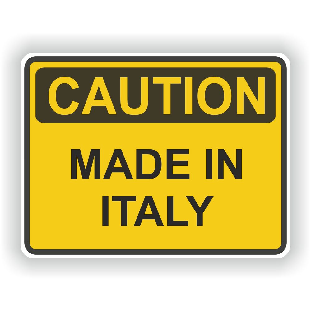 Caution Made In Italy