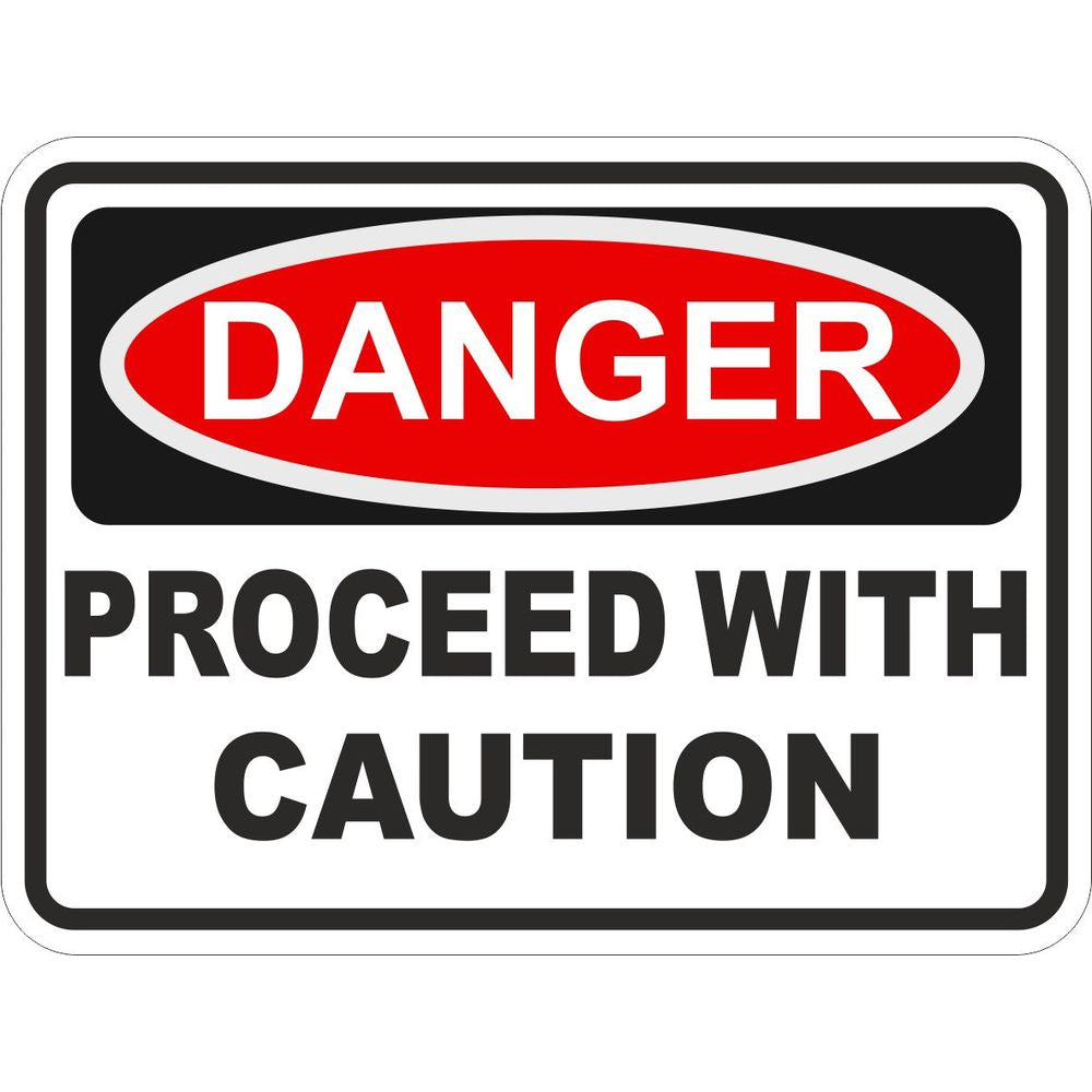 Proceed With Caution