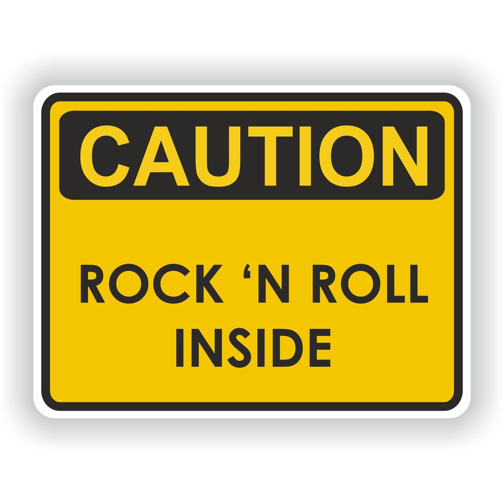 Caution Rock N Roll Inside