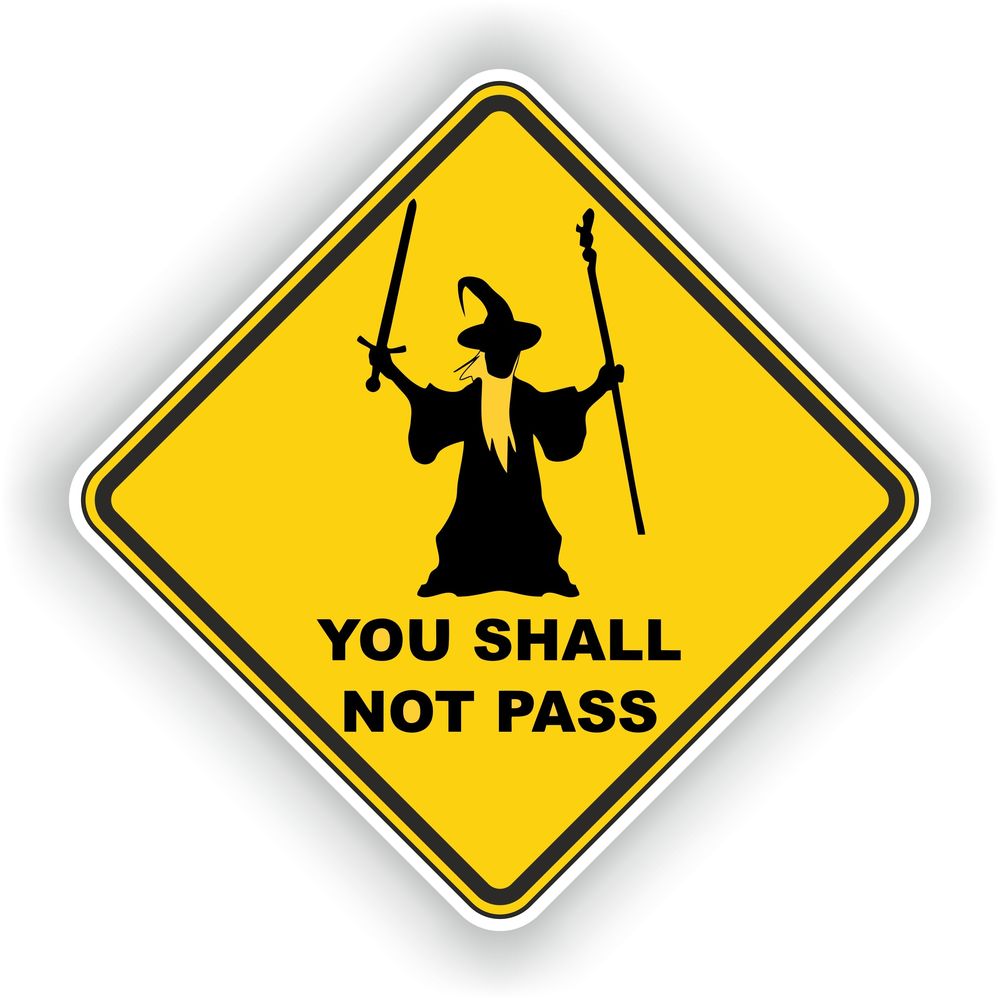You Shall Not Pass