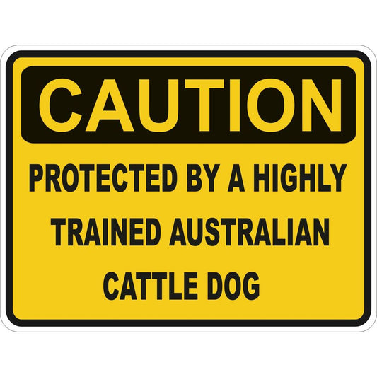 Caution Australian Cattle Dog