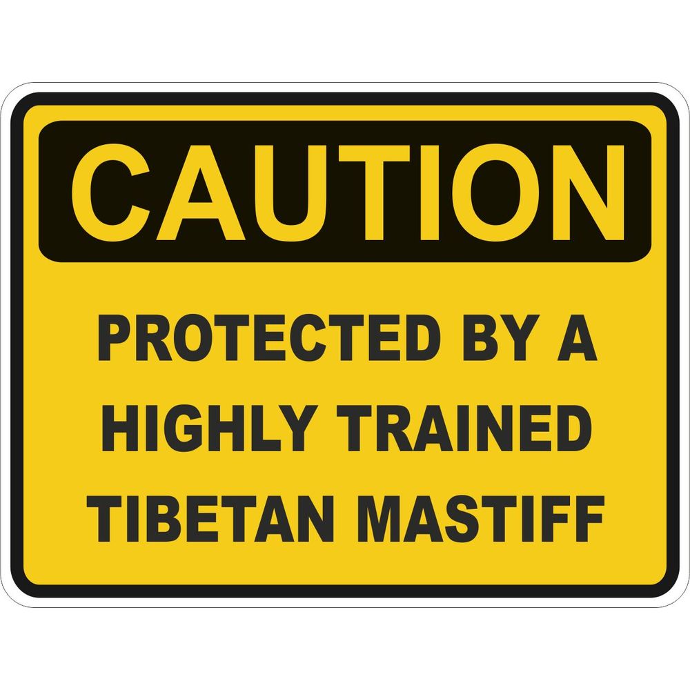 Caution Tibetan Mastiff