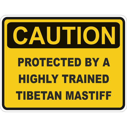 Caution Tibetan Mastiff