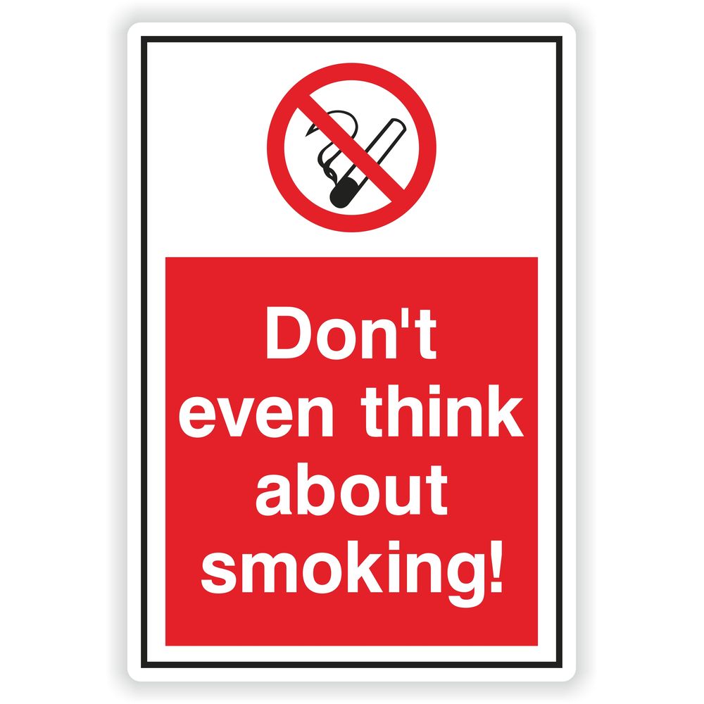 Don't Even Think About Smoking!