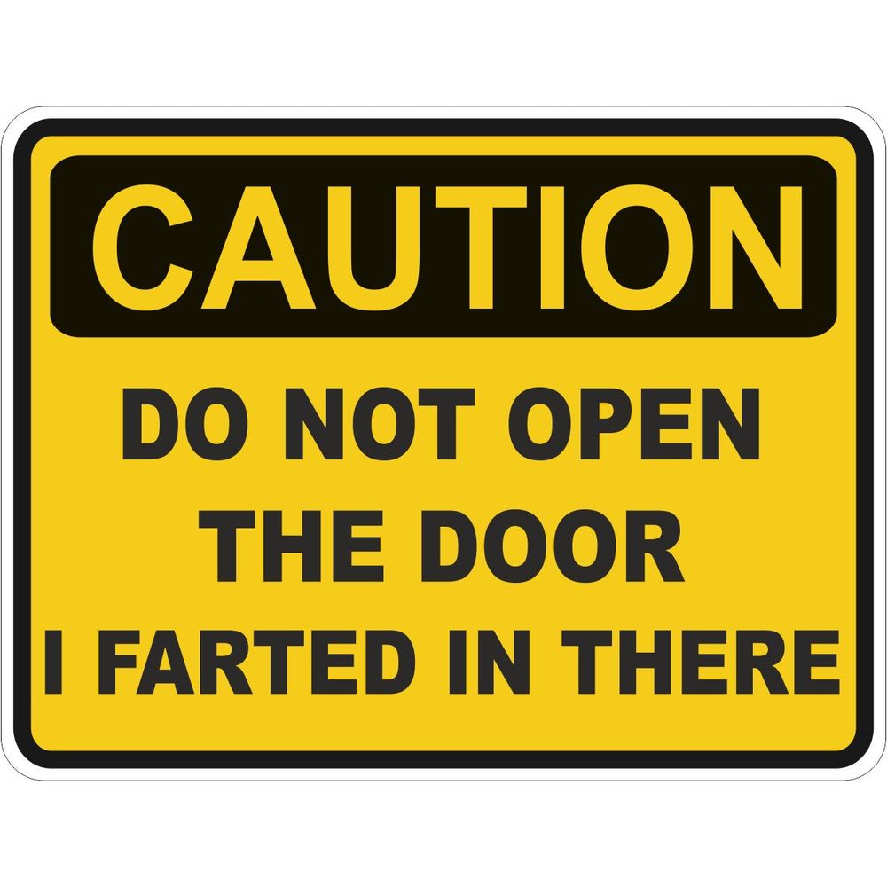 Caution Not Open Door Farted There