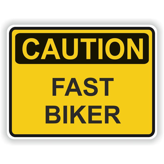 Caution Fast Biker