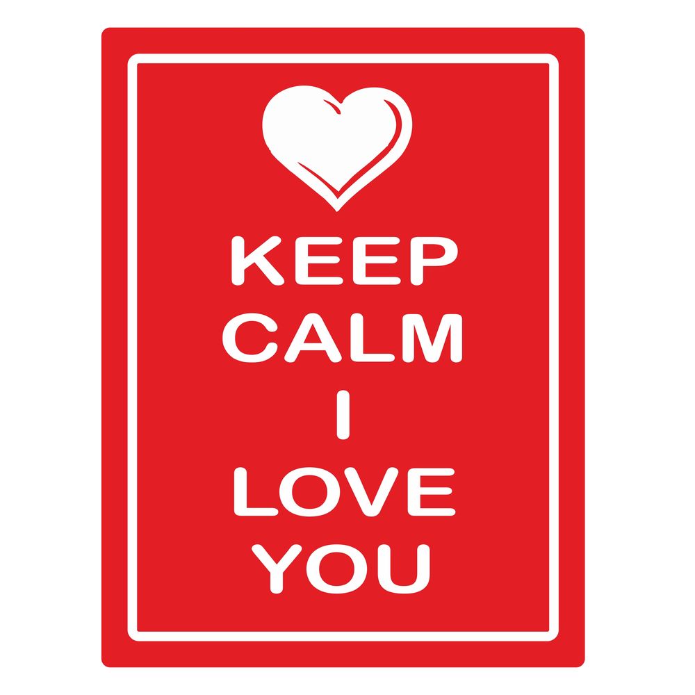 Keep Calm I Love You