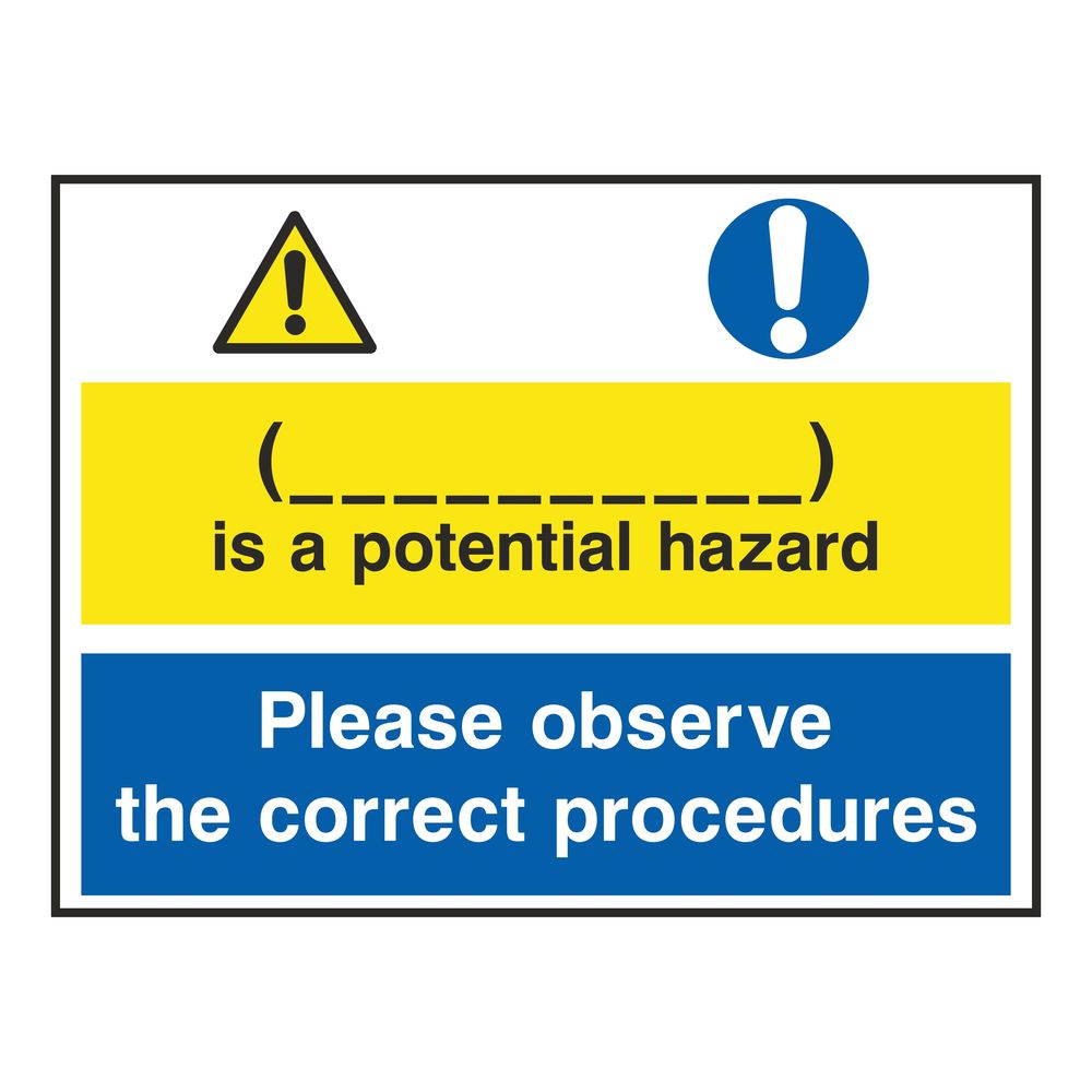 Potential Hazard Observe Correct Procedures
