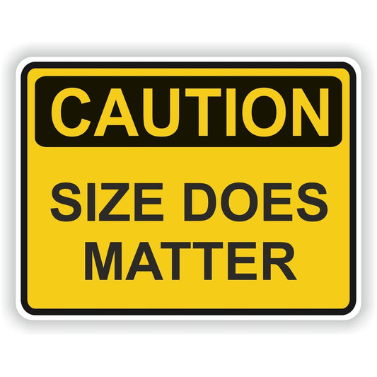 Caution Size Does Matter
