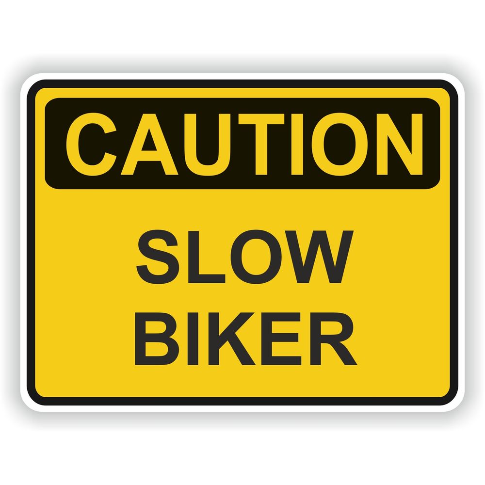 Caution Slow Biker