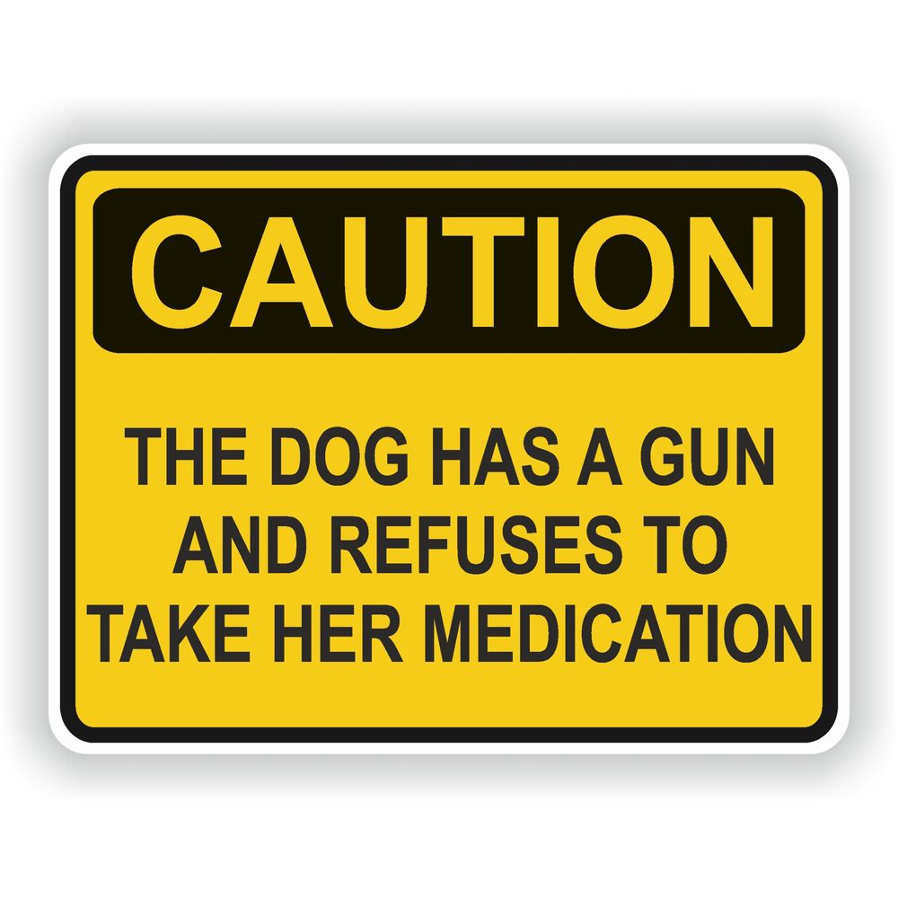 Caution Dog Has Gun
