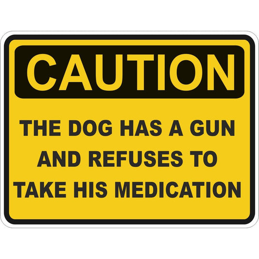 Caution The Dog Has A Gun