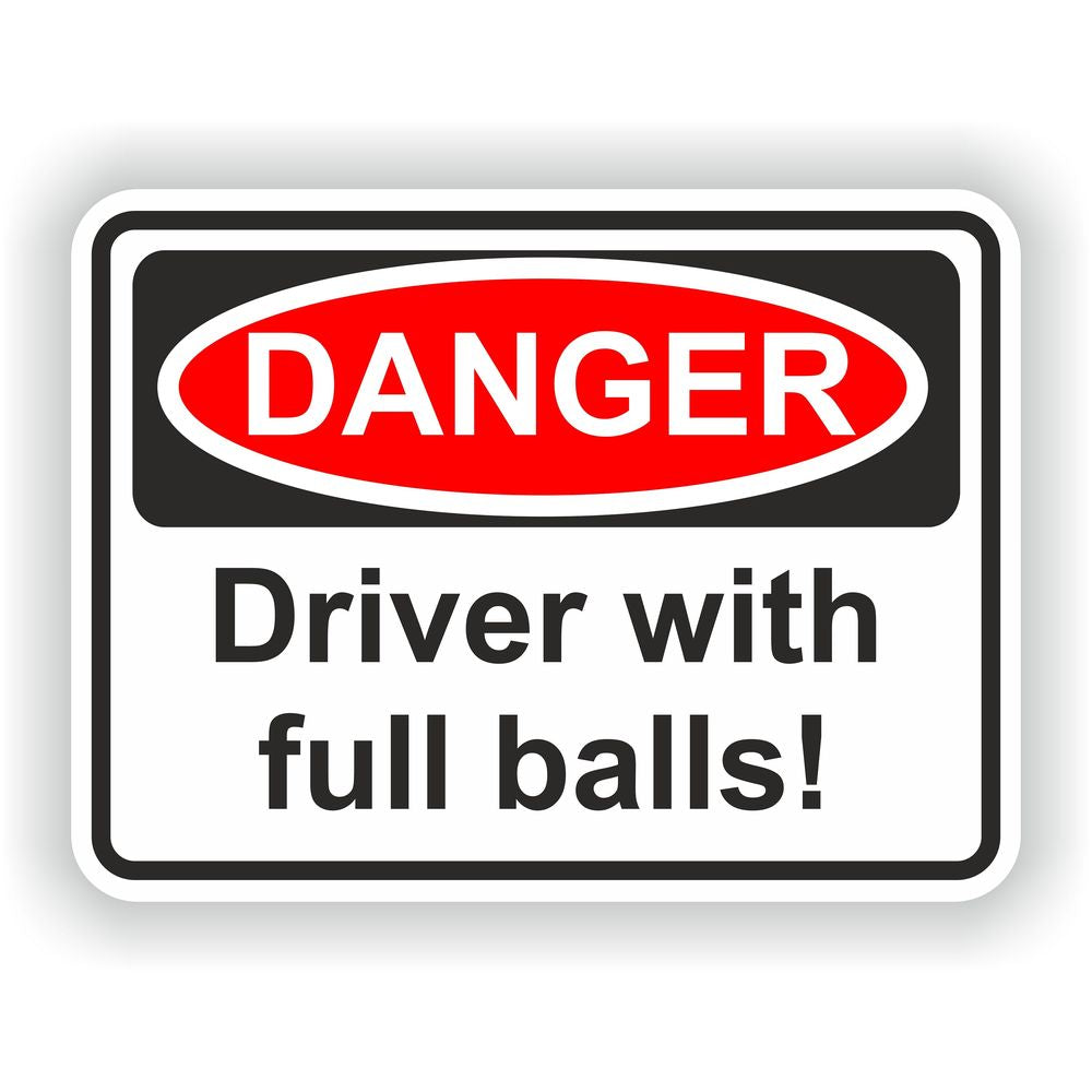 Danger Driver With Full Balls Funny