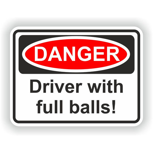 Danger Driver With Full Balls Funny