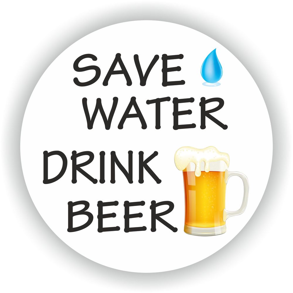 Save Water Drink Beer