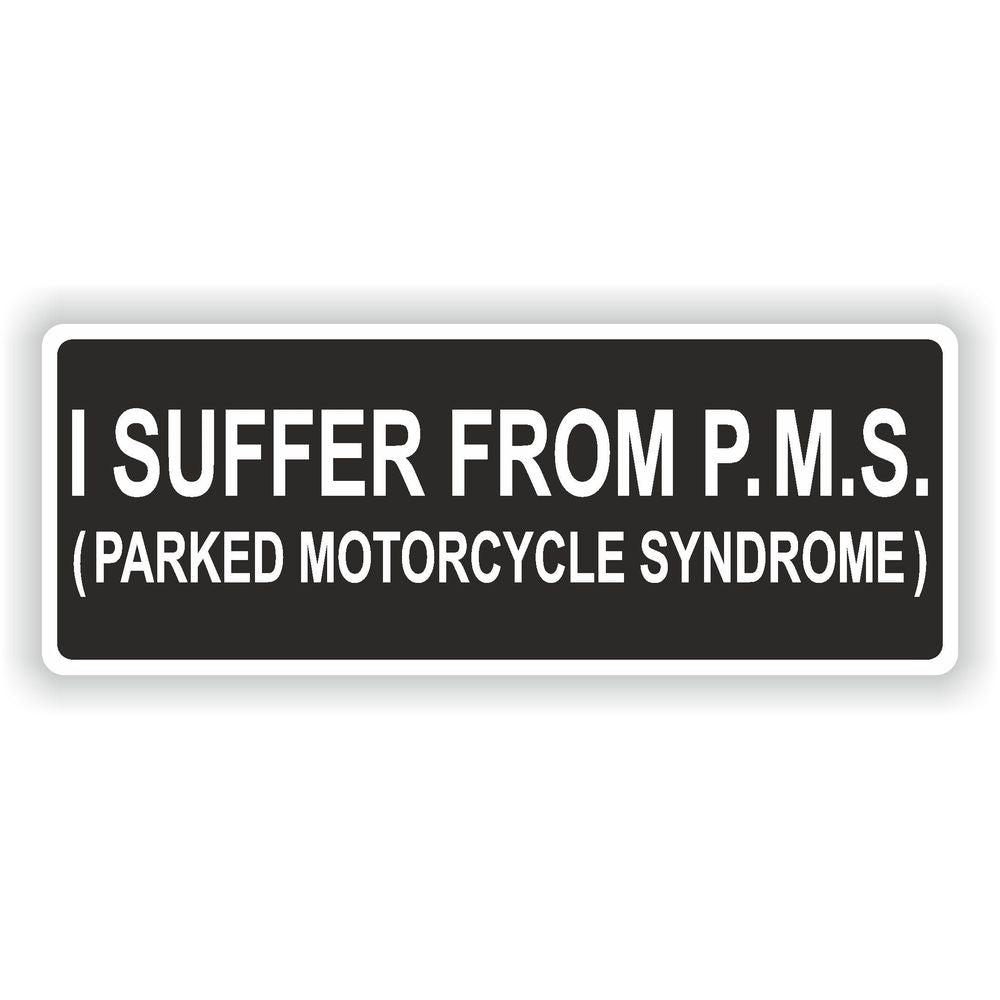 I Suffer From P.M.S.