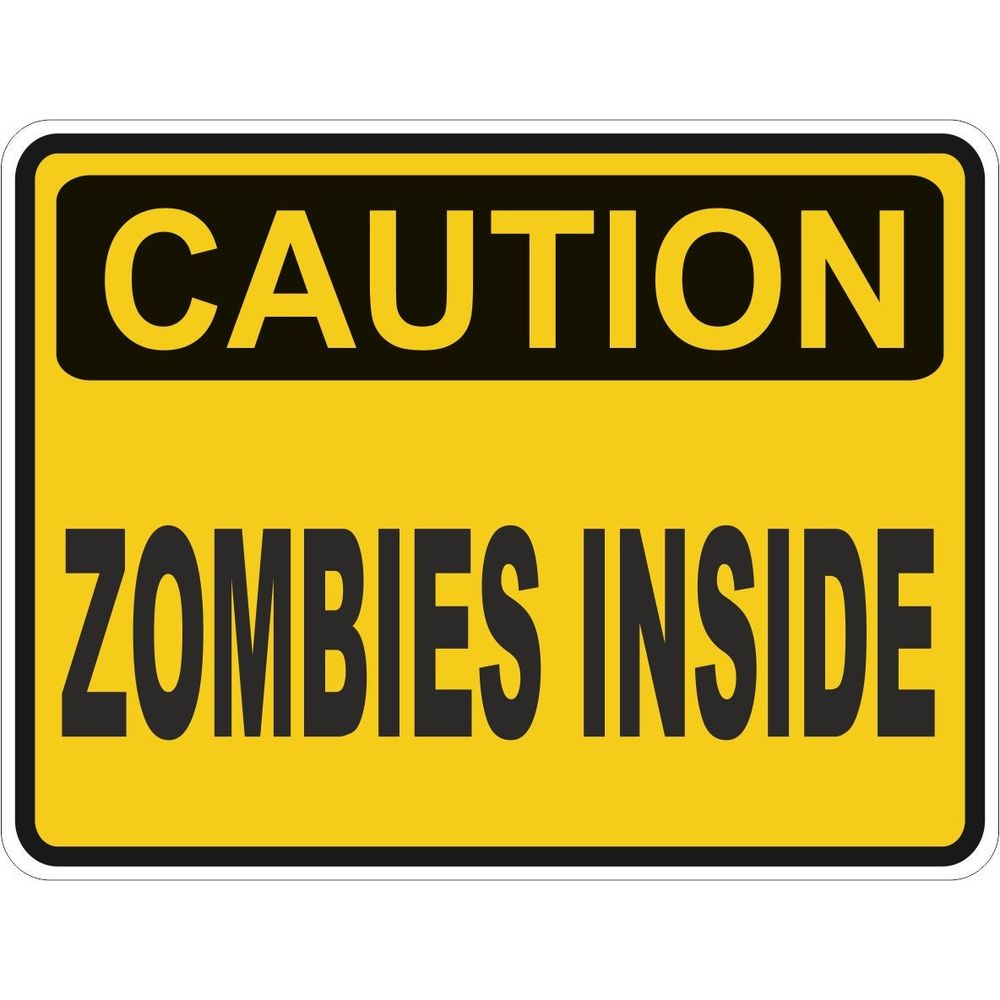 Zombies Inside Caution Warning