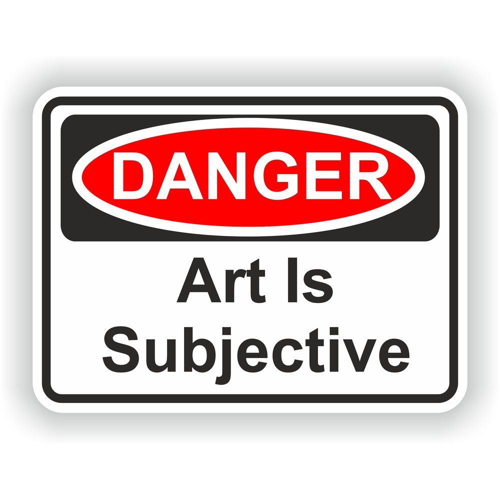 Danger Art Is Subjective Funny