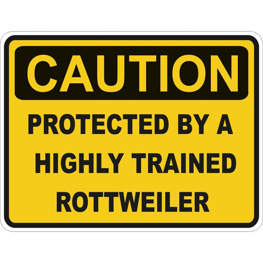 Caution Protected By A Rottweiler