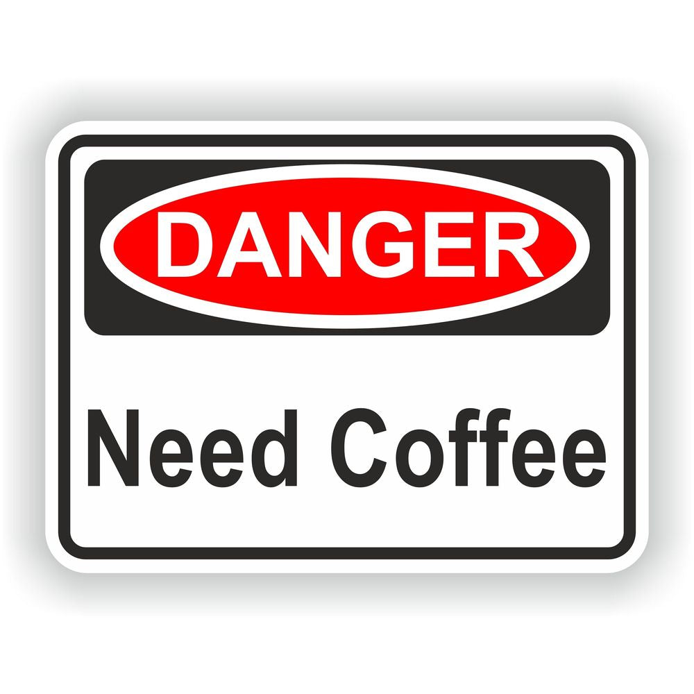Danger Need Coffee