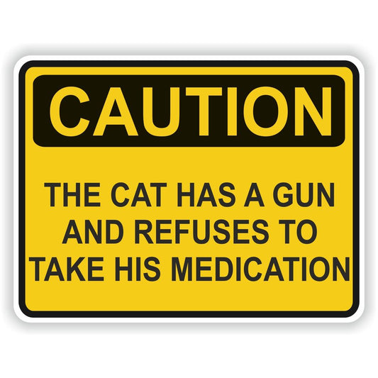 Caution Cat Has Gun And Refuses His Medication